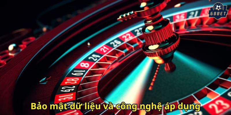 Chính Sách Bảo Mật 68BET: Cam Kết An Toàn Thông Tin 3 Bảo mật dữ liệu và công nghệ áp dụng