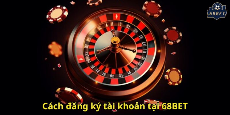 Câu Hỏi Thường Gặp 68BET: Giải Đáp Những Thắc Mắc Phổ Biến 1 Cách đăng ký tài khoản tại 68BET