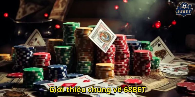 Giới Thiệu 68BET – Nhà Cái Cá Cược Uy Tín Hàng Đầu 1 Giới thiệu chung về 68BET