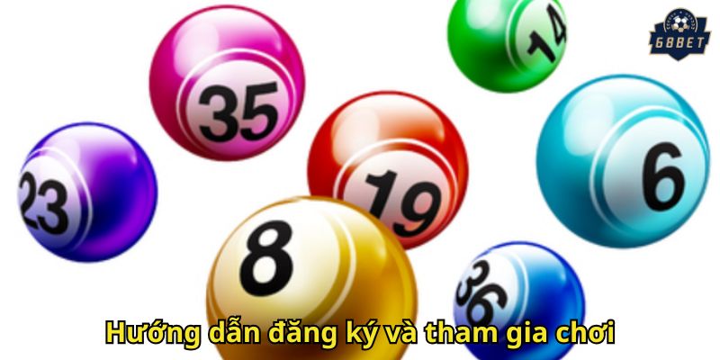 Xổ Số 68BET: Sân Chơi Đỉnh Cao Cho Tín Đồ Cược 3 Hướng dẫn đăng ký và tham gia chơi