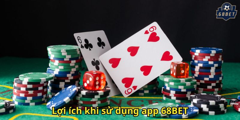Tải App 68BET Nhanh Chóng Và An Toàn Cho Người Chơi 1 Lợi ích khi sử dụng app 68BET